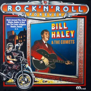 BILL HALLEY AND THE COMETS - ROCK'N ROLL FOREVER
